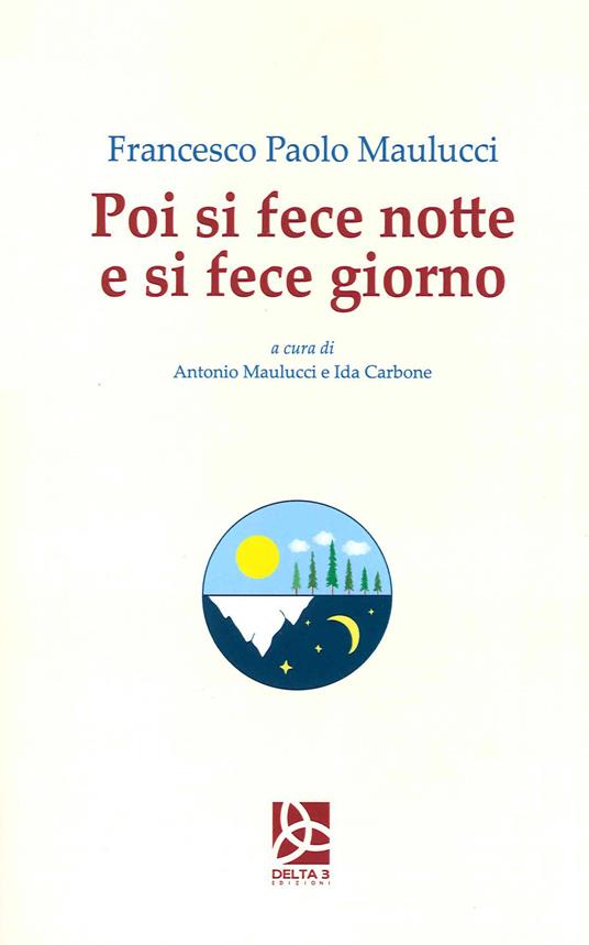 Poi si fece notte e si fece giorno - Francesco Paolo Maulucci - copertina