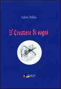 Il creatore dei sogni - Valerio Mollica - copertina