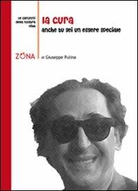 La cura. Anche tu sei un essere speciale - Giuseppe Pulina - copertina