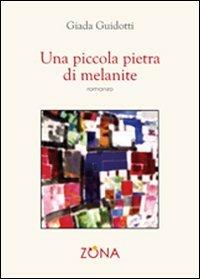 Una piccola pietra di melanite - Giada Guidotti - copertina