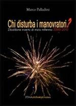 Chi disturba i manovratori? Zibaldone incerto di inizio millennio 2000-2010