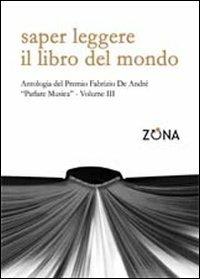 Saper leggere il libro del mondo. Antologia del premio Fabrizio De André «Parlare musica». Vol. 3 - copertina