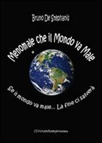 Menomale che il mondo va male