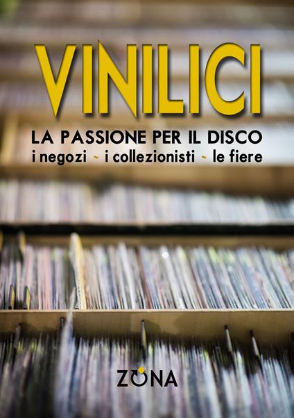 Vinilici. La passione per il disco. I negozi, i collezionisti, le fiere - copertina