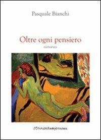 Oltre ogni pensiero - Pasquale Bianchi - copertina