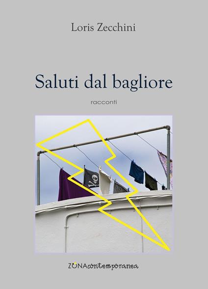 Saluti dal bagliore - Loris Zecchini - ebook