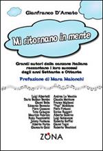 Mi ritornano in mente. Grandi autori della canzone italiana raccontano i loro successi degli anni Settanta e Ottanta