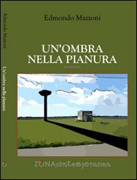 Un'ombra nella pianura - Edmondo Mazzoni - copertina