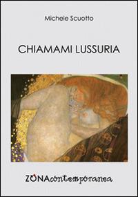 Chiamami lussuria - Michele Scuotto - copertina