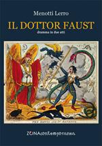 Il dottor Faust. Dramma in due atti