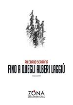 Fino a quegli alberi laggiù