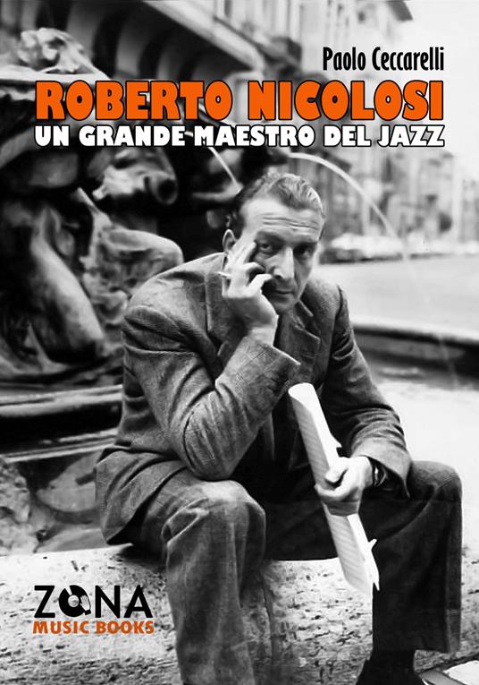 Roberto Nicolosi. Un grande maestro del jazz - Paolo Ceccarelli - copertina