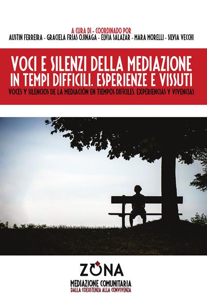 Voci e silenzi della mediazione in tempi difficili. Esperienze e vissuti-Voces y silencios de la mediación en tiempos dificiles. Experiencias y vivencias - Austin Ferreira,Graciela Frias Ojinaga,Mara Morelli,Elvia Salazar - ebook