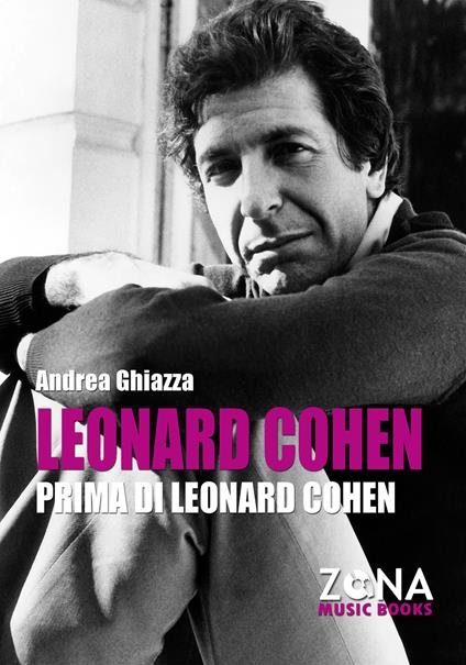 Leonard Cohen prima di Leonard Cohen - Andrea Ghiazza - copertina