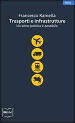 Trasporti e infrastrutture. Un'altra politica è possibile