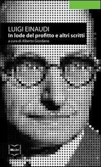 In lode del profitto e altri scritti - Luigi Einaudi - copertina