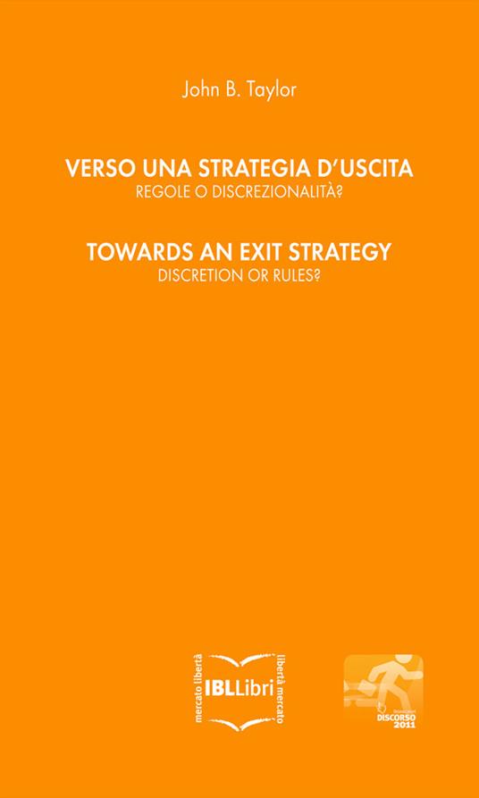 Verso una strategia d’uscita: regole o discrezionalità? // Towards an exit strategy: discretion or rules? [edizione bilingue] - John B. Taylor,David Perazzoni - ebook