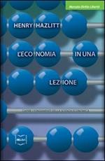 L' economia in una lezione. Capire i fondamenti della scienza economica