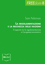 La regolamentazione e la ricchezza delle nazioni. Il rapporto tra la regolamentazione e il progresso economico