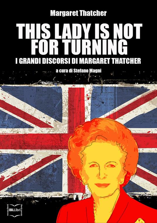 This Lady is not for turning. I grandi discorsi di Margaret Thatcher - Margaret Thatcher - ebook