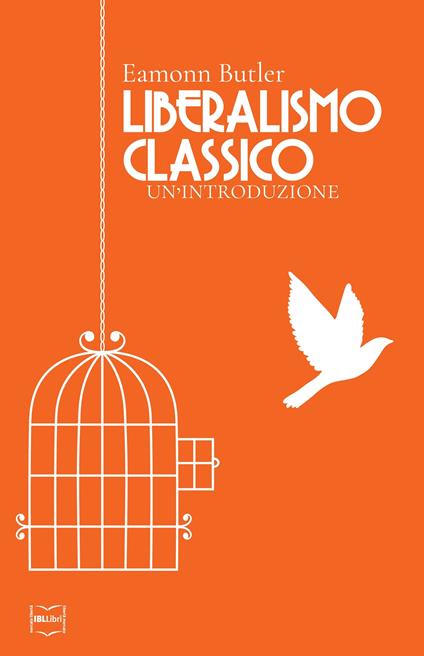 Liberalismo classico - Eamonn Butler - ebook