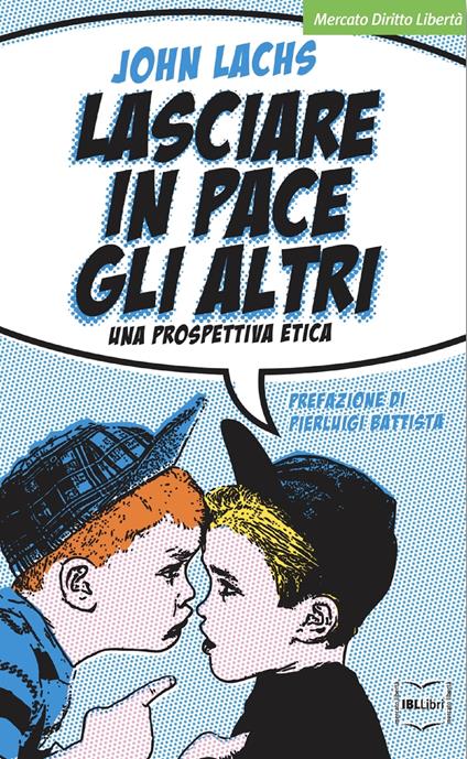 Lasciare in pace gli altri. Una prospettiva etica - John Lachs - ebook