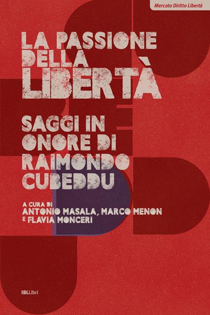 La passione della libertà. Saggi in onore di Raimondo Cubeddu - copertina