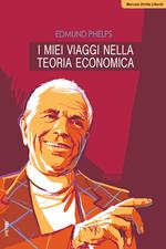 I miei viaggi nella teoria economica