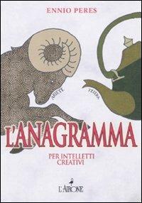 L'anagramma per intelletti creativi - Ennio Peres - copertina