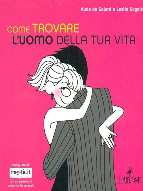 Come trovare l'uomo della tua vita - Aude de Galard,Leslie Gogois - 5