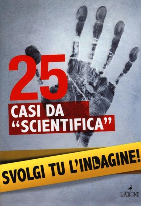 25 casi da «scientifica». Svolgi tu l'indagine! - Lionel Fox - 2