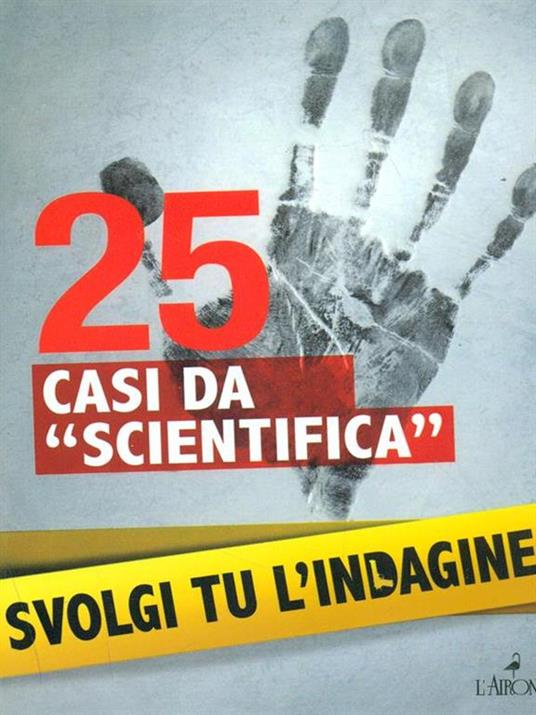 25 casi da «scientifica». Svolgi tu l'indagine! - Lionel Fox - 5