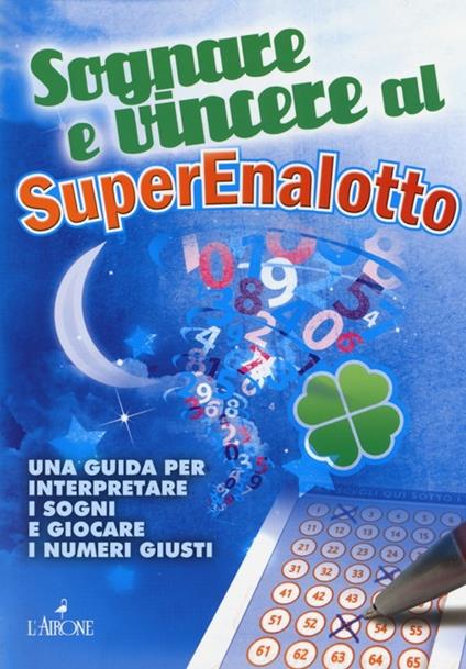 Sognare e vincere al superenalotto - Ary Di Percsòra - copertina