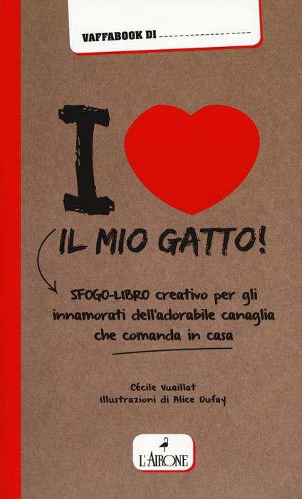 I love il mio gatto! - Cécile Vuaillat - copertina