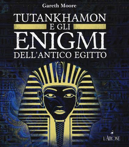 Gli enigmi di Tutankhamon - Gareth Moore - copertina