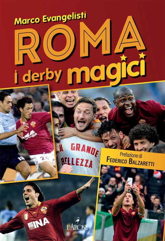 Roma. I derby magici - Marco Evangelisti - copertina