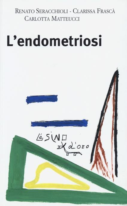 L'endometriosi - Renato Seracchioli,Clarissa Frascà,Carlotta Matteucci - copertina
