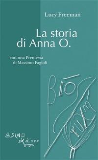 La storia di Anna O. - Lucy Freeman,A. Bottini,M. Sampaolo - ebook