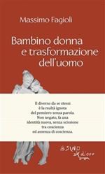 Bambino donna e trasformazione dell'uomo