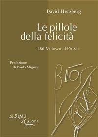 Le pillole della felicità. Dal Miltown al Prozac - David Herzberg,M. Sampaolo - ebook