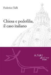 Chiesa e pedofilia, il caso italiano - Federico Tulli - ebook