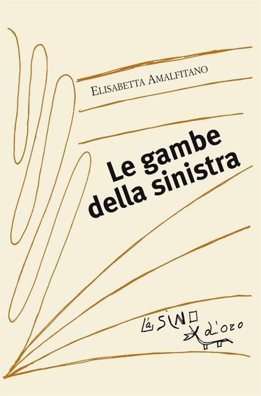 Le gambe della sinistra - Elisabetta Amalfitano - ebook