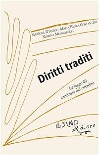 Diritti traditi. La Legge 40 cambiata dai cittadini - M. Paola Costantini,Marilisa D'Amico,Marina Mengarelli - ebook