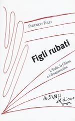 Figli rubati. L'Italia, la Chiesa e i desaparecidos