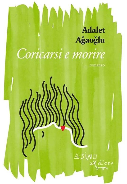 Coricarsi e morire - Adalet Agaoglu,Fulvio Bertuccelli - ebook