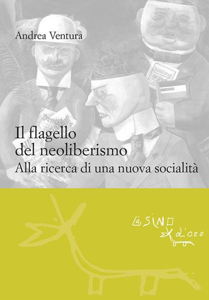 Il flagello del neoliberismo. Alla ricerca di una nuova socialità - Andrea Ventura - ebook