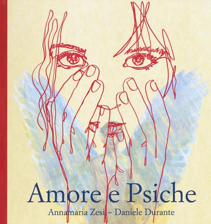 Amore e psiche. Ediz. illustrata - Annamaria Zesi - copertina