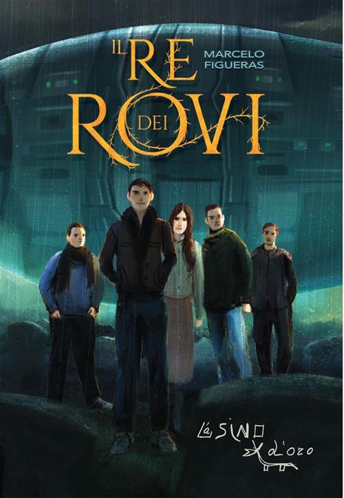 Il re dei rovi - Marcelo Figueras,Gina Maneri - ebook