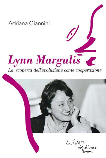 Lynn Margulis. La scoperta dell'evoluzione come cooperazione - Adriana Giannini - ebook