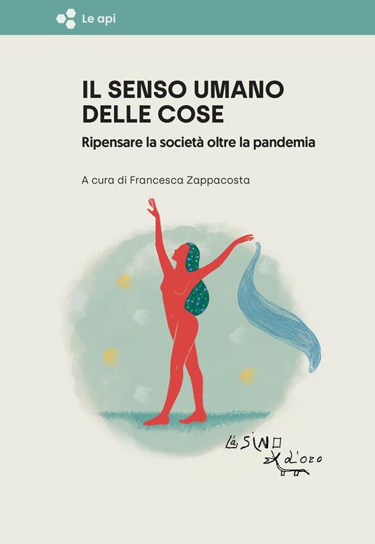 Il senso umano delle cose. Ripensare la società oltre la pandemia - copertina